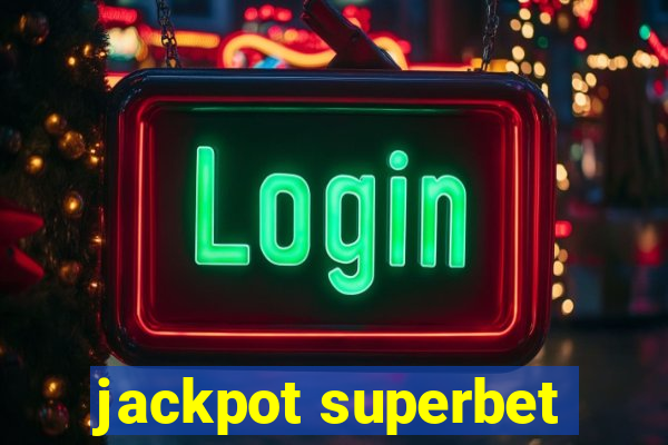 jackpot superbet